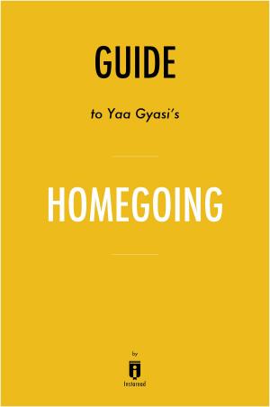 Cover of the book Guide to Yaa Gyasi’s Homegoing by Instaread by Instaread