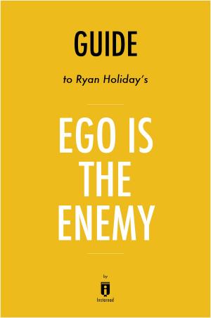 bigCover of the book Guide to Ryan Holiday's Ego Is the Enemy by Instaread by 