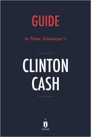 Book cover of Guide to Peter Schweizer’s Clinton Cash by Instaread