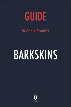 Cover of the book Guide to Annie Proulx’s Barkskins by Instaread by Instaread