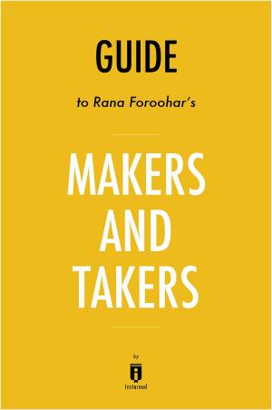 Book cover of Guide to Rana Foroohar’s Makers and Takers by Instaread