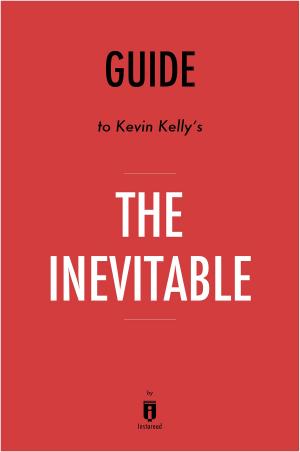 Cover of the book Guide to Kevin Kelly’s The Inevitable by Instaread by Instaread