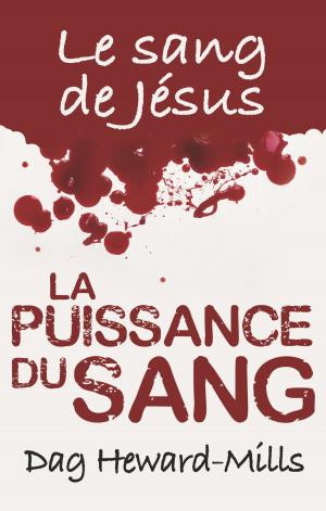 Cover of the book La puissance du sang by Dag Heward-Mills
