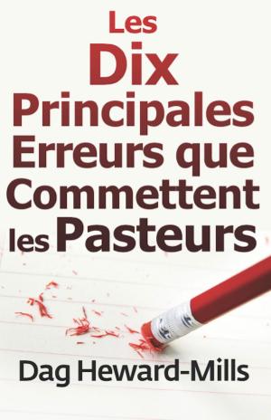 Cover of the book Les dix principales erreurs que commettent les pasteurs by Dag Heward-Mills