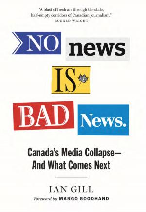Cover of the book No News is Bad News by Roy MacSkimming