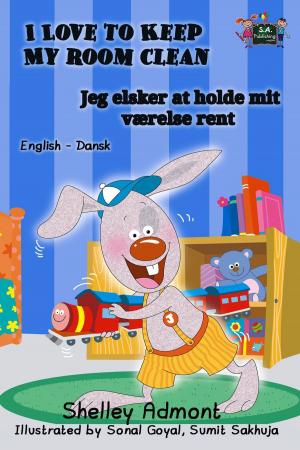 Cover of the book I Love to Keep My Room Clean Jeg elsker at holde mit værelse rent by Shelley Admont, KidKiddos Books