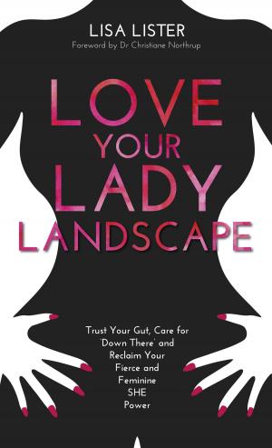Cover of the book Love Your Lady Landscape by Marianne Williamson