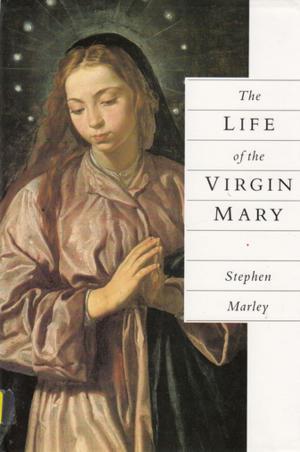 Cover of the book The Life of the Virgin Mary by David Wildish