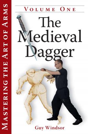 Book cover of Mastering the Art of Arms Vol 1: The Medieval Dagger