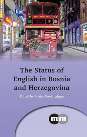 Cover of the book The Status of English in Bosnia and Herzegovina by Dr. Jennifer Laing, Dr. Warwick Frost