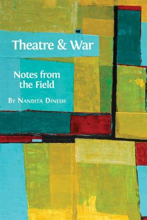 Cover of the book Theatre and War by Paul Ardenne, Joëlle Zask, Philippe Meirieu, Christian Ruby, Alain Kerlan, Maguy Marin, Julie Nioche, Loïc Touzé