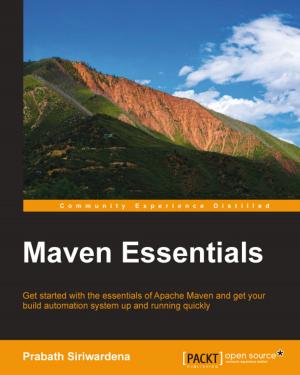 Cover of the book Maven Essentials by Betsy Page Sigman, Erickson Delgado, Josh Diakun, Paul R Johnson, Derek Mock, Ashish Kumar Tulsiram Yadav