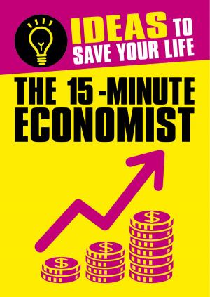 Cover of the book The 15-Minute Economist by Anne Rooney