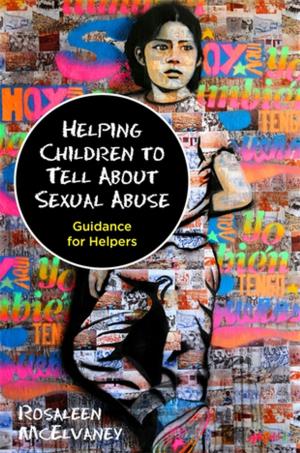 Cover of the book Helping Children to Tell About Sexual Abuse by Chris Williams, Barry Wright