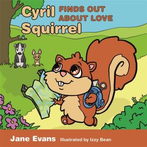 Cover of the book Cyril Squirrel Finds Out About Love by Julien Lavenu