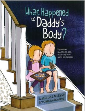 Cover of the book What Happened to Daddy's Body? by Natalie Lackenby, Jill Hughes, Jonathan Monk