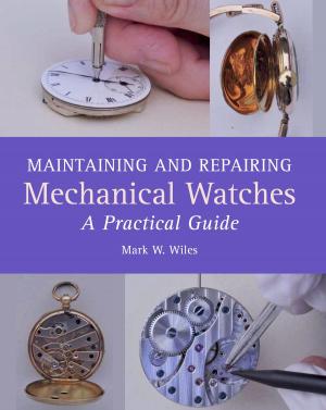 Cover of the book Maintaining and Repairing Mechanical Watches by David Clarke