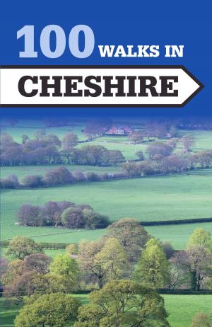 Cover of the book 100 Walks in Cheshire by Doreen Valiente