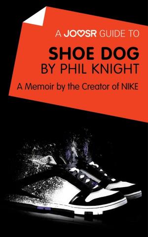 Cover of A Joosr Guide to... Shoe Dog by Phil Knight: A Memoir by the Creator of NIKE