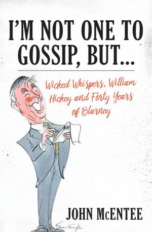 Cover of the book I’m Not One To Gossip, But… by John Sutherland