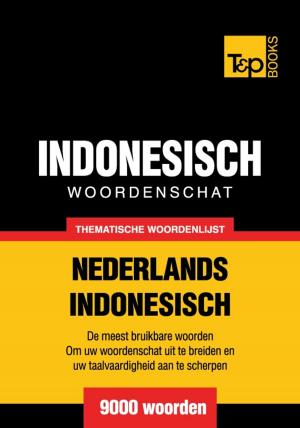 Cover of the book Thematische woordenschat Nederlands-Indonesisch - 9000 woorden by Andrey Taranov