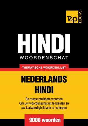 Cover of the book Thematische woordenschat Nederlands-Hindi - 9000 woorden by C.J. Anaya