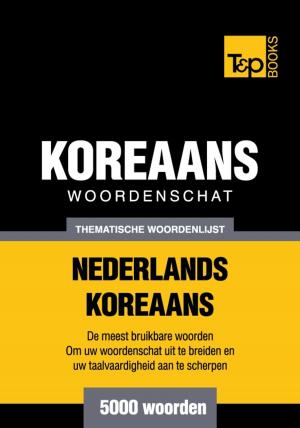 Cover of the book Thematische woordenschat Nederlands-Koreaans - 5000 woorden by Mark A. Wolf