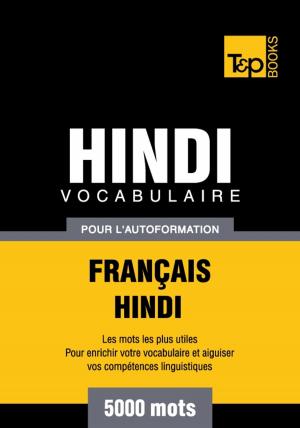 Cover of Vocabulaire français-hindi pour l'autoformation - 5000 mots
