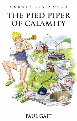 Cover of the book Gurney Leafmould: The Pied Piper of Calamity by Simon Hazlitt