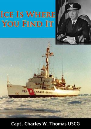 Cover of the book Ice Is Where You Find It by Major Michael J. Daniels