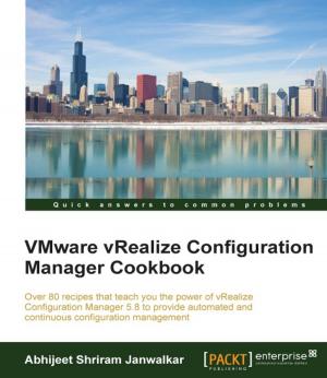 Cover of the book VMware vRealize Configuration Manager Cookbook by John Ewart