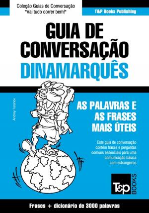 Cover of the book Guia de Conversação Português-Dinamarquês e vocabulário temático 3000 palavras by Andrey Taranov