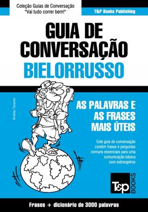 Cover of Guia de Conversação Português-Bielorrusso e vocabulário temático 3000 palavras