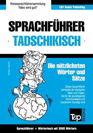 bigCover of the book Sprachführer Deutsch-Tadschikisch und thematischer Wortschatz mit 3000 Wörtern by 