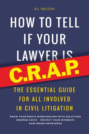 Cover of the book How To Tell If Your Lawyer is C.R.A.P. by Lt. Col. Alfred E. Knights