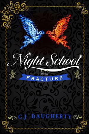 Cover of the book Night School: Fracture by C.J. Daugherty, Carina Rozenfeld