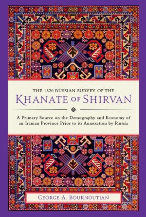 Cover of the book The 1820 Russian Survey of the Khanate of Shirvan by Robert G. Hoyland, Brian Gilmour
