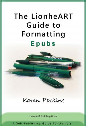 Book cover of The LionheART Guide to Formatting EPUBs: A Self-Publishing Guide for Independent Authors