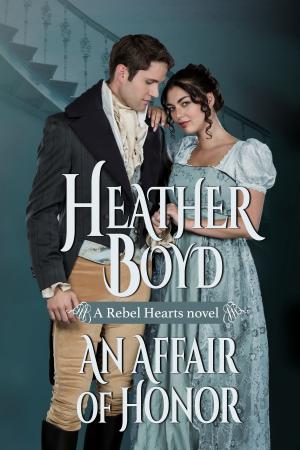Cover of the book An Affair of Honor by Heather Boyd