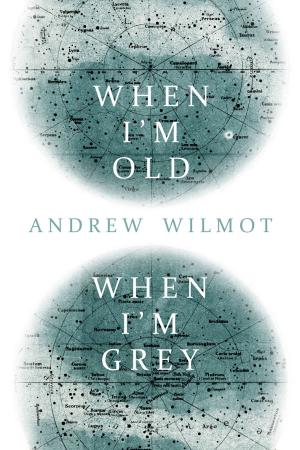 Cover of the book When I'm Old, When I'm Grey by Kirsty Logan