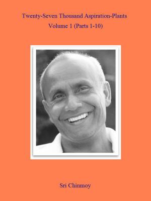 Cover of the book 27,000 Aspiration-Plants, Part 1 by Sri Chinmoy