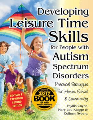 Cover of the book Developing Leisure Time Skills for People with Autism Spectrum Disorders (Revised & Expanded) by Raun Melmed