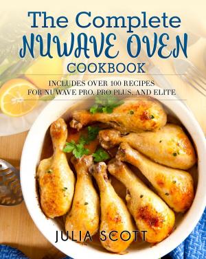 Book cover of The Complete NuWave Oven Cookbook: Includes Over 100 Recipes for NuWave Pro, Pro Plus, and Elite