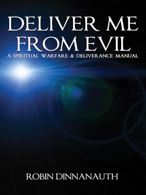 Cover of Deliver Me from Evil a Spiritual Warfare & Deliverance Manual