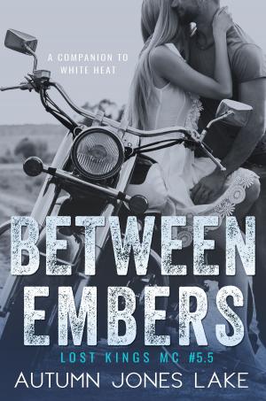 Cover of the book Between Embers by Phoenyx Slaughter