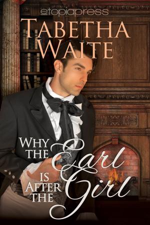 Cover of the book Why the Earl is After the Girl by Kat Logan