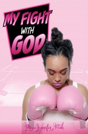 Cover of the book My Fight With God by Angela R Edwards