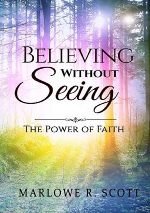 Book cover of Believing Without Seeing: The Power of Faith
