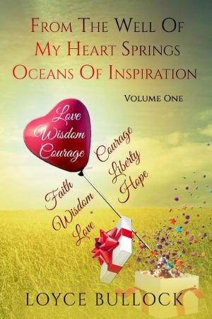 Cover of the book From the Well of My Heart Springs Oceans of Inspiration: Volume One by Kieshawnna Kie Brown