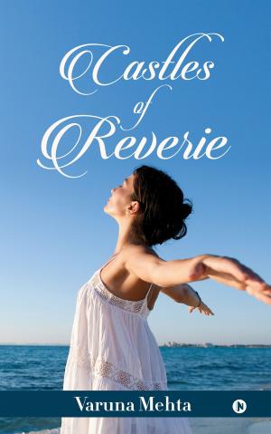 Cover of the book Castles of Reverie by Dr Vidhya Srinivasan